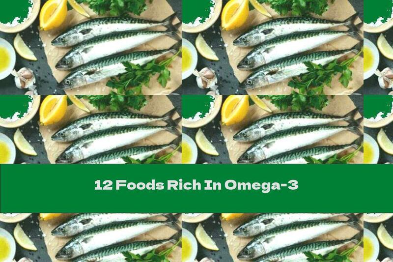 12 Foods Rich In Omega-3