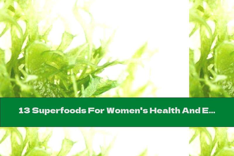 13 Superfoods For Women's Health And Elegance
