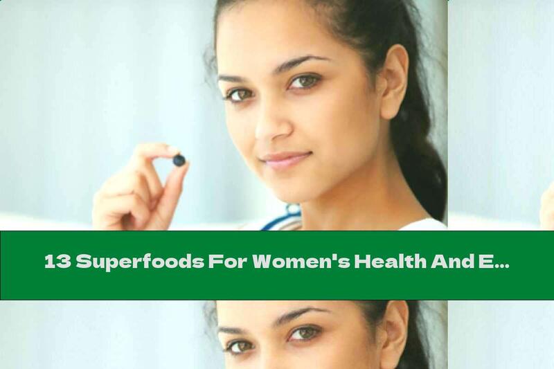 13 Superfoods For Women's Health And Elegance (Part I)