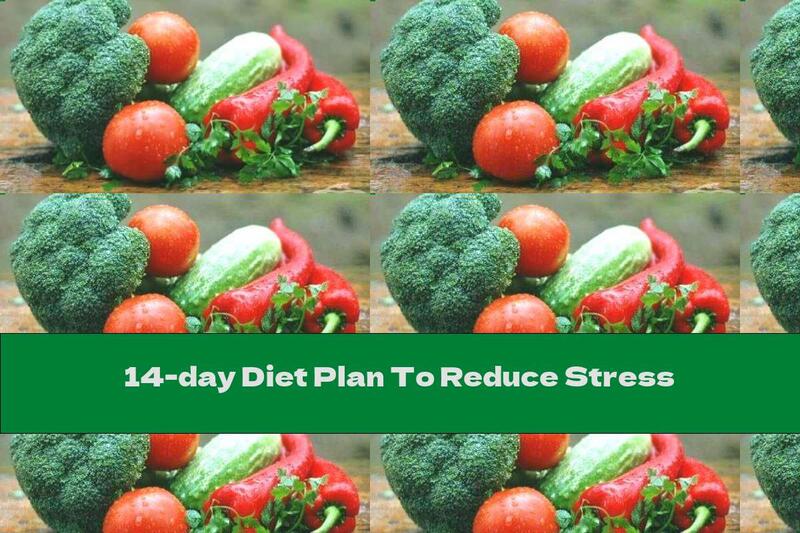 14-day Diet Plan To Reduce Stress
