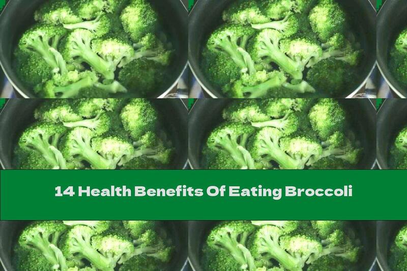 14 Health Benefits Of Eating Broccoli