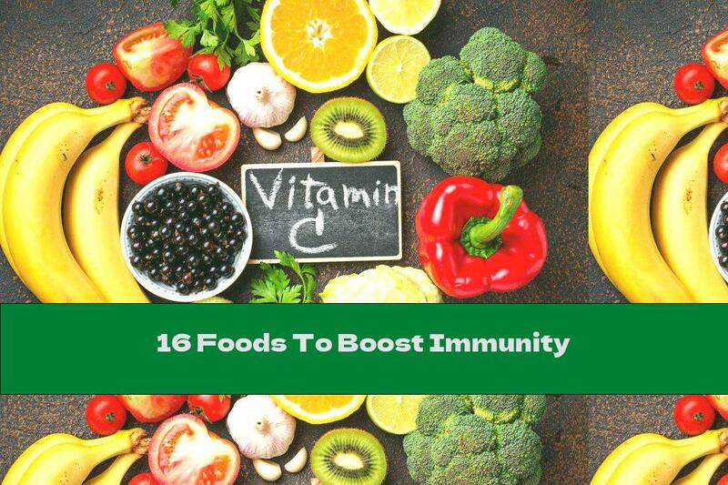 16 Foods To Boost Immunity