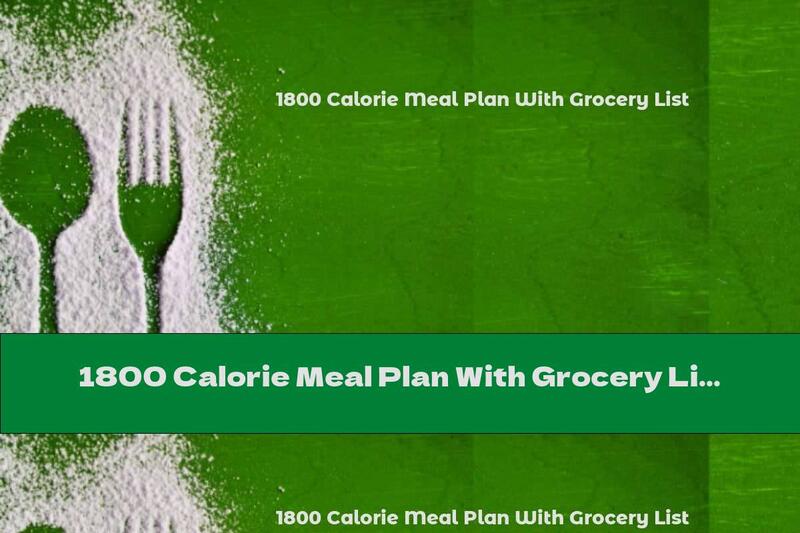 1800 Calorie Meal Plan With Grocery List