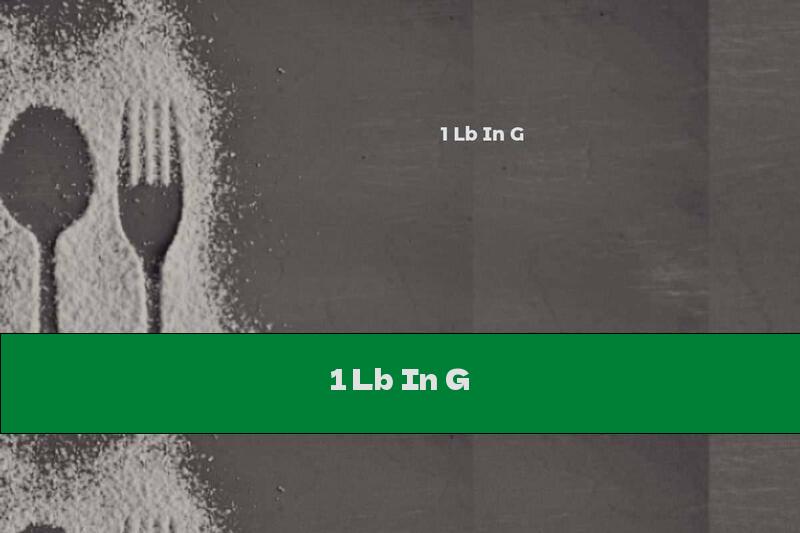 1 Lb In G