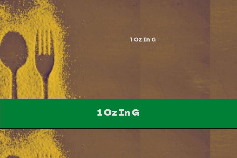 1 Oz In G