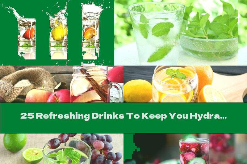 25 Refreshing Drinks To Keep You Hydrated