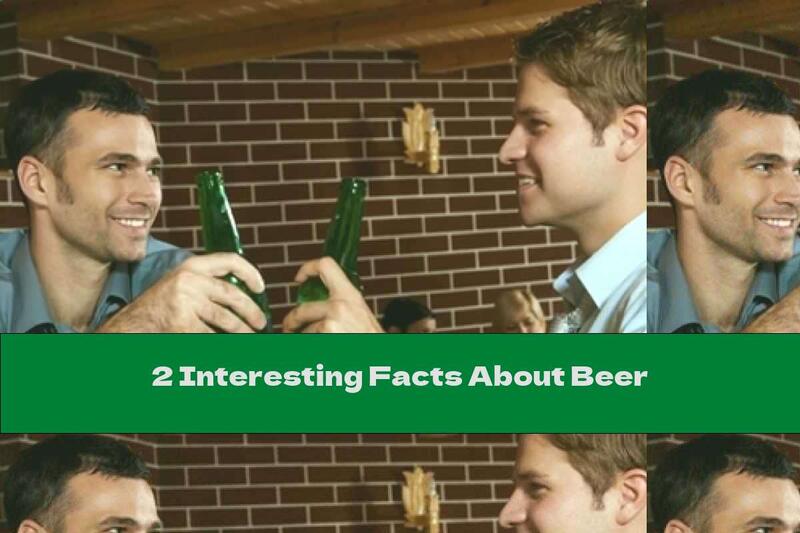 2 Interesting Facts About Beer