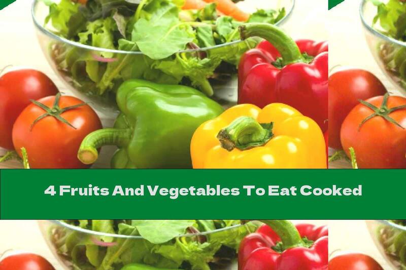 4 Fruits And Vegetables To Eat Cooked
