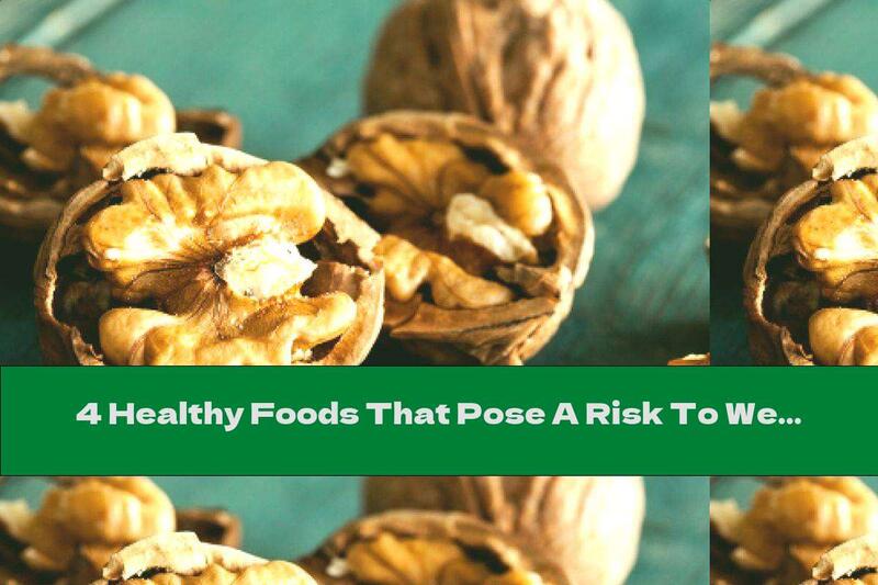 4 Healthy Foods That Pose A Risk To Weight