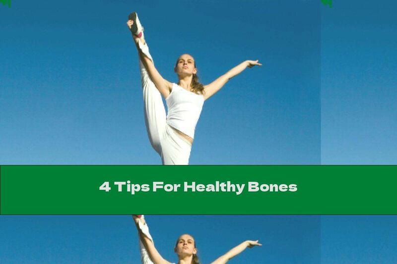 4 Tips For Healthy Bones