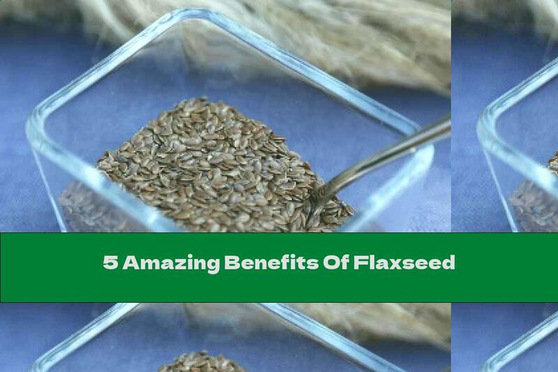 5 Amazing Benefits Of Flaxseed