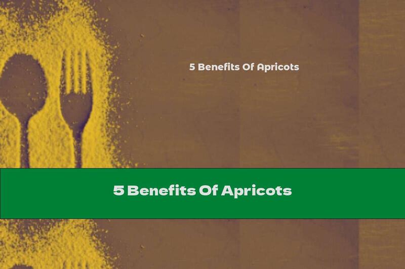 5 Benefits Of Apricots