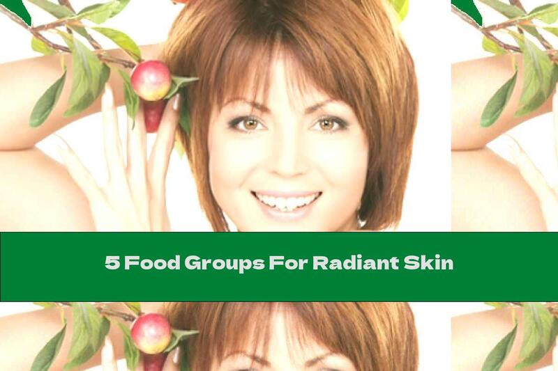 5 Food Groups For Radiant Skin