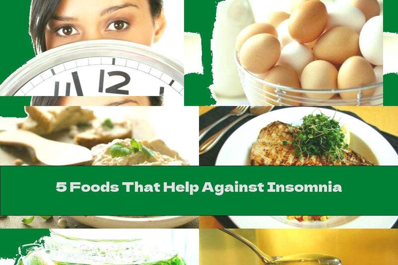 5 Foods That Help Against Insomnia