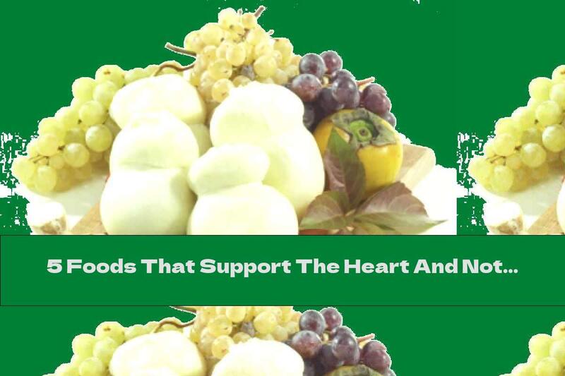 5 Foods That Support The Heart And Not Only ...