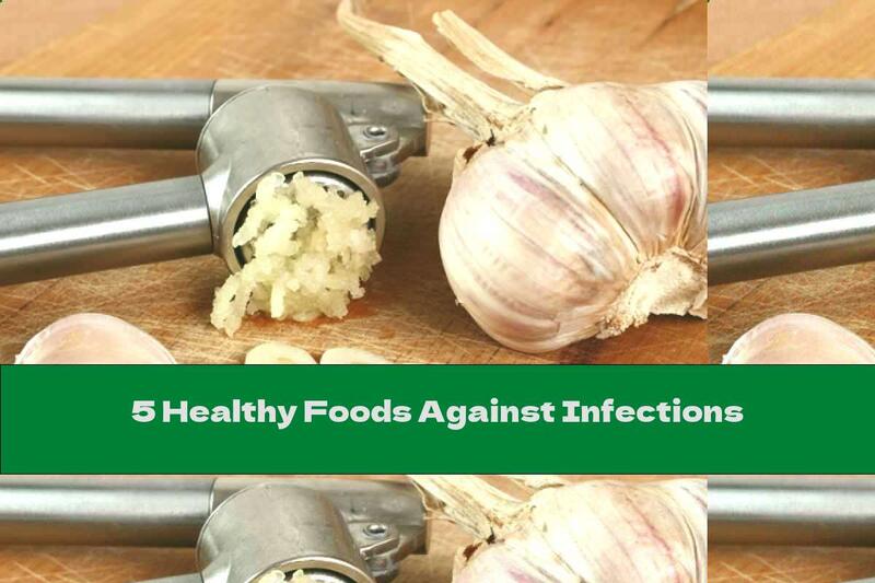 5 Healthy Foods Against Infections