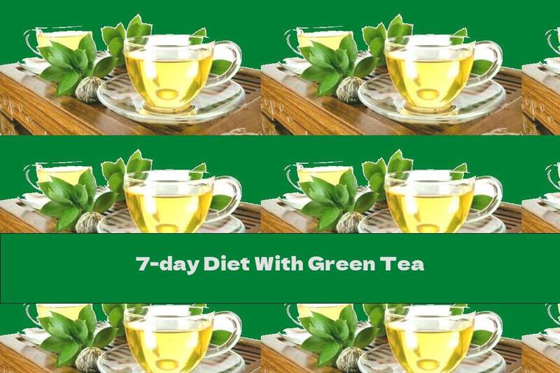 7-day Diet With Green Tea