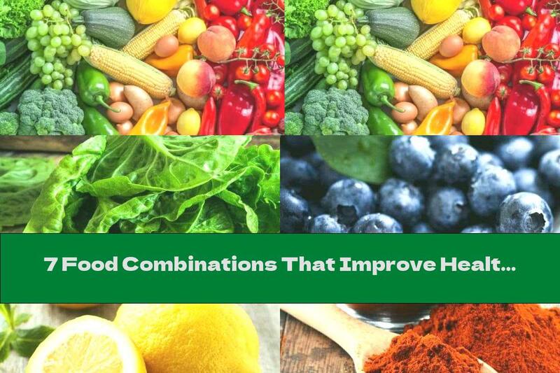 7 Food Combinations That Improve Health