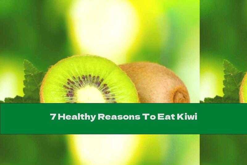 7 Healthy Reasons To Eat Kiwi