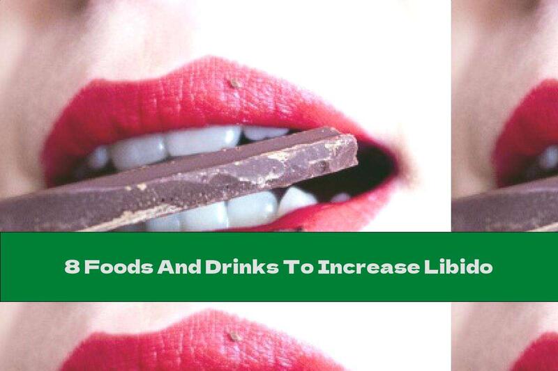 8 Foods And Drinks To Increase Libido