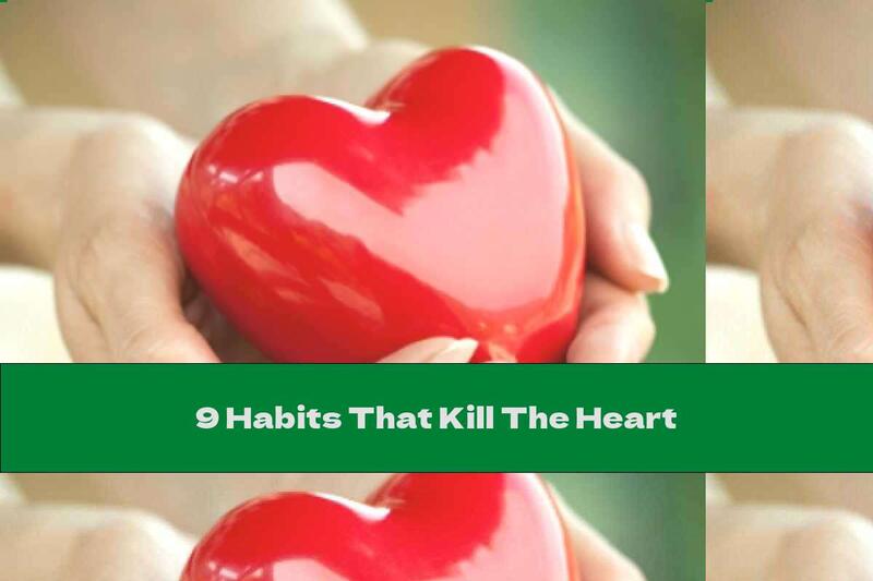 9 Habits That Kill The Heart