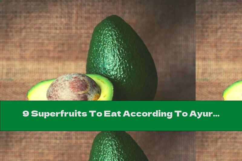 9 Superfruits To Eat According To Ayurveda