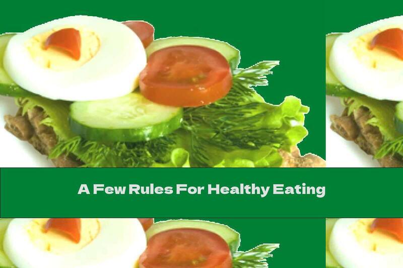 A Few Rules For Healthy Eating
