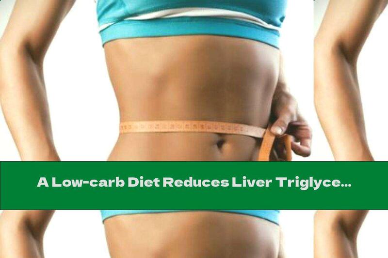 A Low-carb Diet Reduces Liver Triglycerides