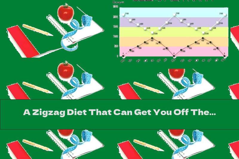 A Zigzag Diet That Can Get You Off The Plateau