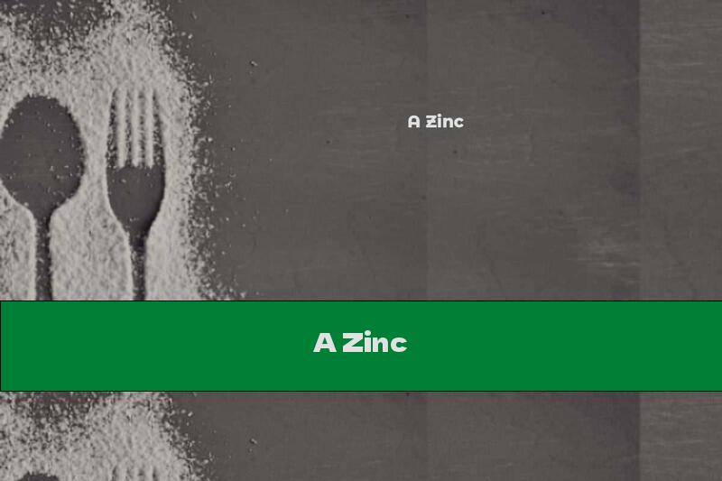 A Zinc