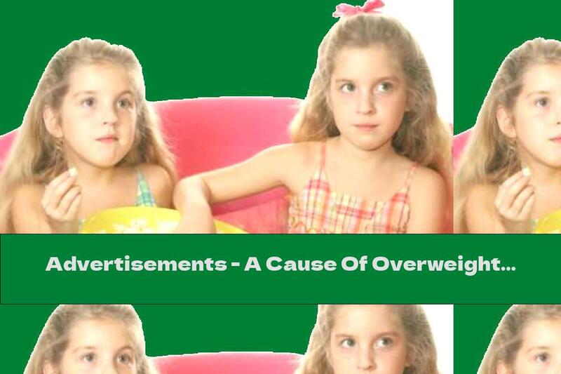 Advertisements - A Cause Of Overweight In Children