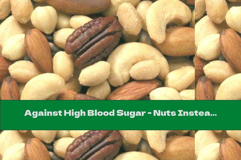 Against High Blood Sugar - Nuts Instead Of Bread