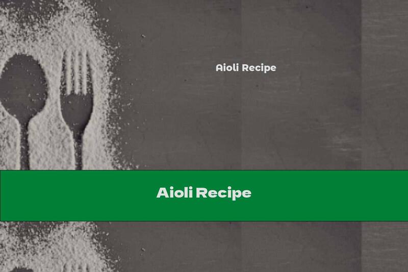 Aioli Recipe
