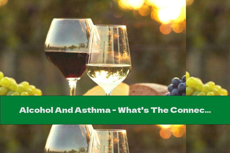 Alcohol And Asthma - What's The Connection?