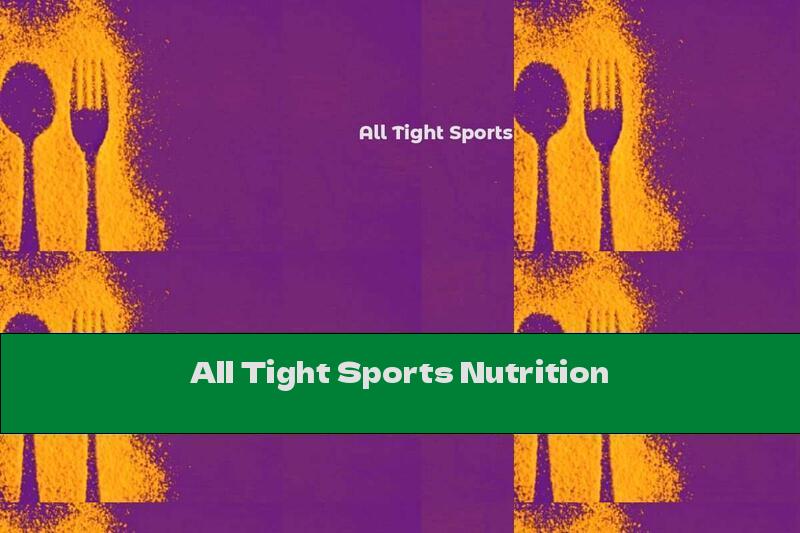 All Tight Sports Nutrition