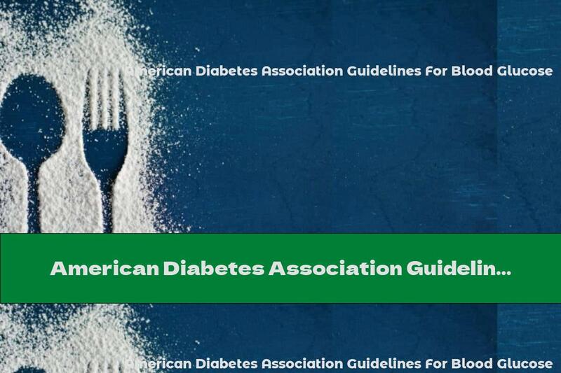 American Diabetes Association Guidelines For Blood Glucose