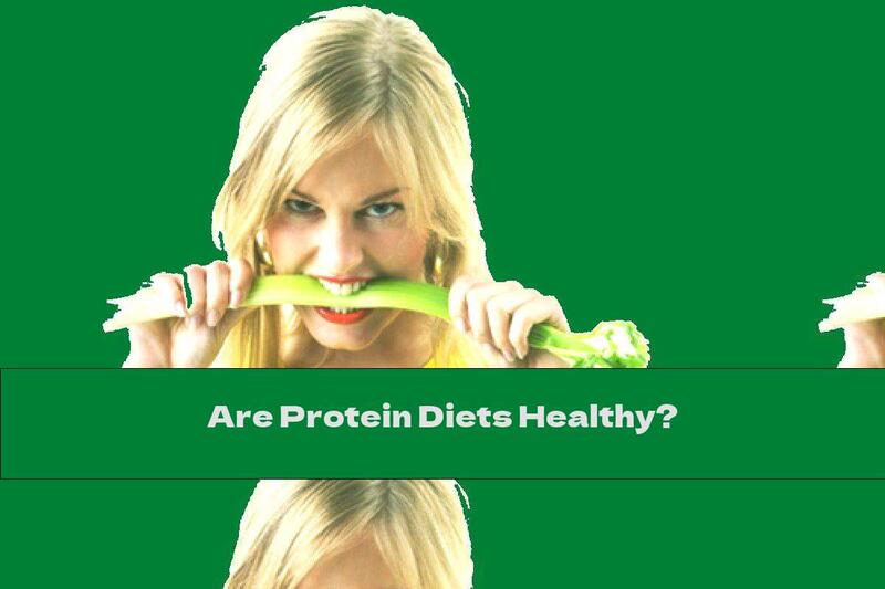 Are Protein Diets Healthy?