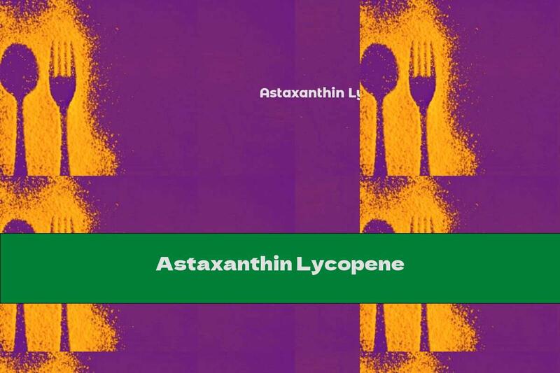 Astaxanthin Lycopene