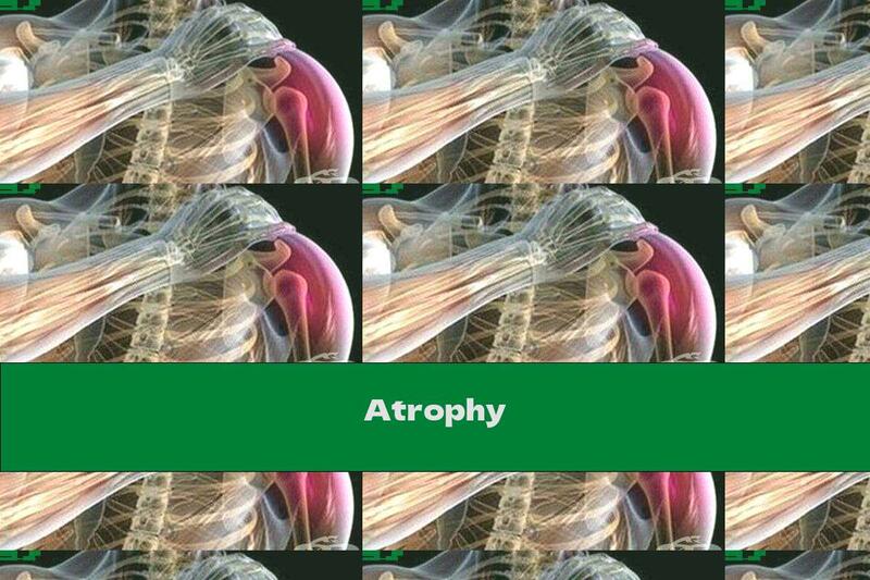 Atrophy