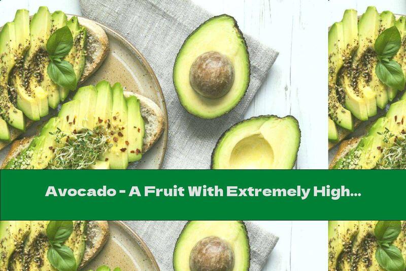 Avocado - A Fruit With Extremely High Nutritional Value