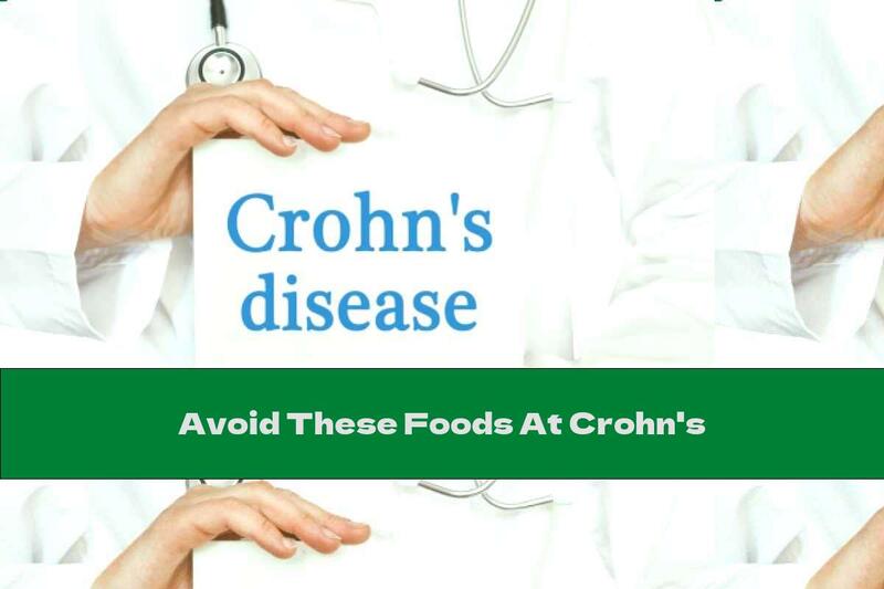 Avoid These Foods At Crohn's