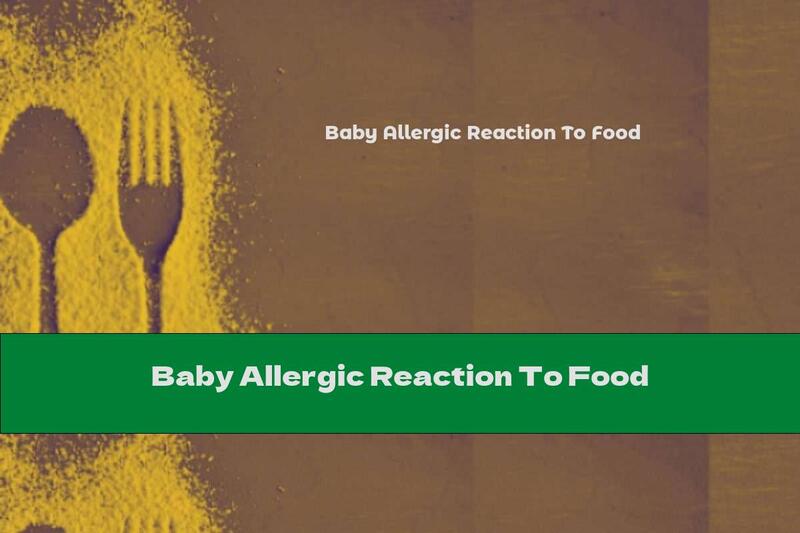 Baby Allergic Reaction To Food