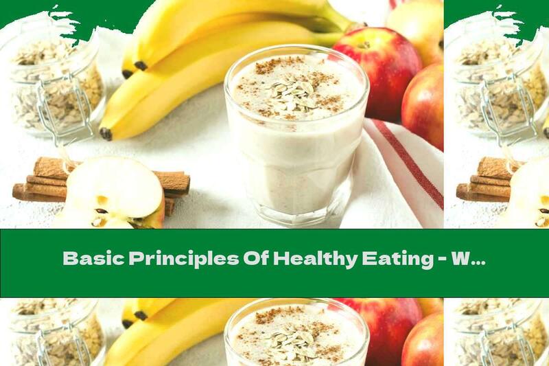 Basic Principles Of Healthy Eating - Which Recommendations Are No Longer Relevant?
