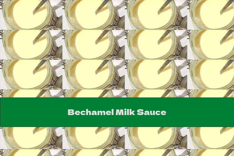 Bechamel Milk Sauce