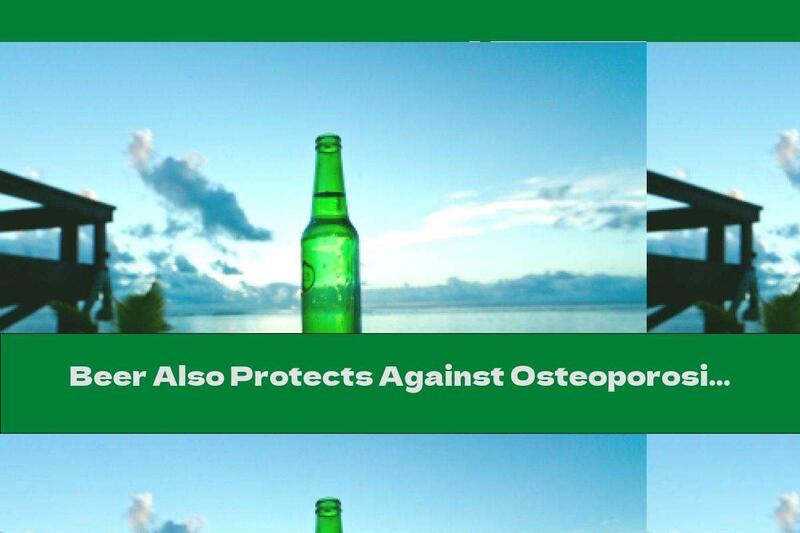 Beer Also Protects Against Osteoporosis