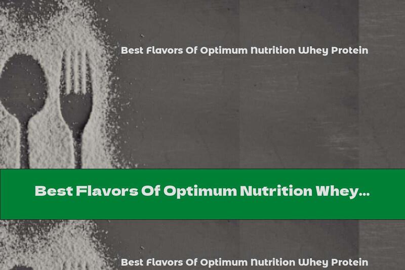 Best Flavors Of Optimum Nutrition Whey Protein