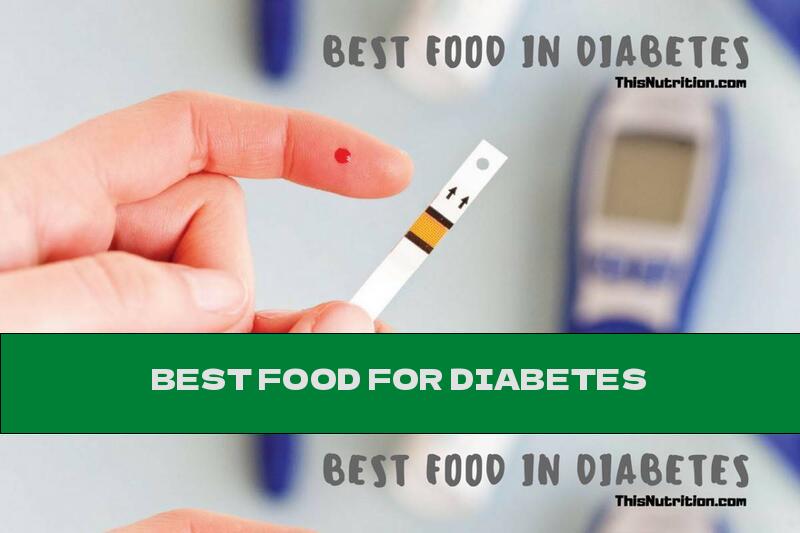 BEST FOOD FOR DIABETES