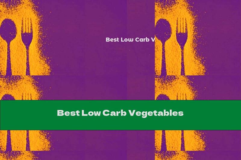 Best Low Carb Vegetables