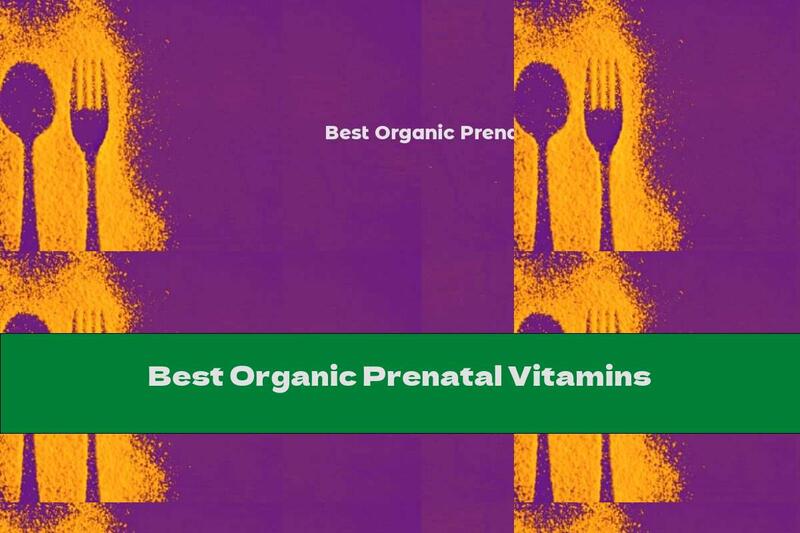 Best Organic Prenatal Vitamins