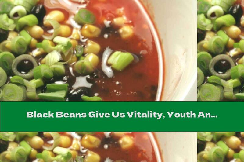 Black Beans Give Us Vitality, Youth And A Healthy Heart